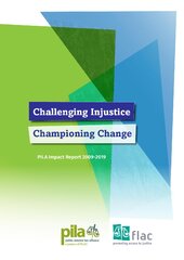 Challenging Injustice, Championing Change: PILA Impact Report 2009-2019